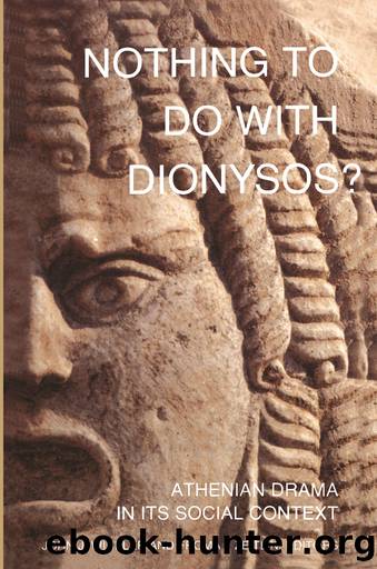 Nothing to Do with Dionysos? by John J. Winkler;Froma I. Zeitlin;
