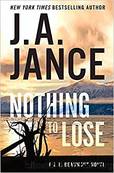 Nothing to Lose by Jance J. A