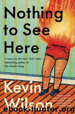 Nothing to See Here by Kevin Wilson