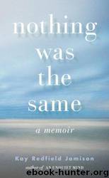Nothing was the same: a memoir by Kay Redfield Jamison