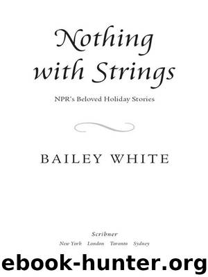 Nothing with Strings by Bailey White