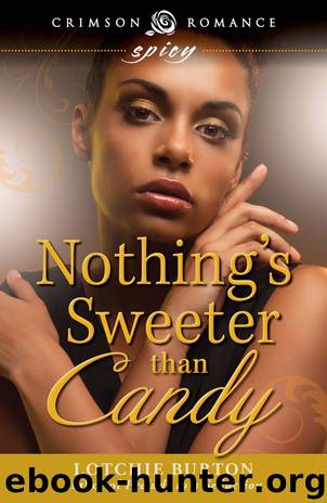 Nothing's Sweeter than Candy by Lotchie Burton