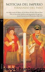 Noticias Del Imperio(c.1) by Fernando Del Paso