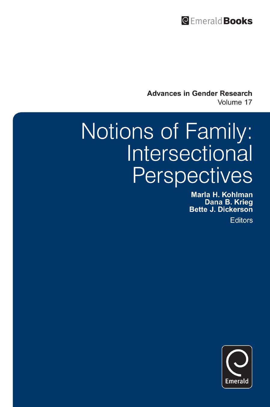 Notions of Family : Intersectional Perspectives by Marla H. Kohlman; Dana B. Krieg; Bette J. Dickerson; Vasilikie P. Demos; Marcia Texler Segal