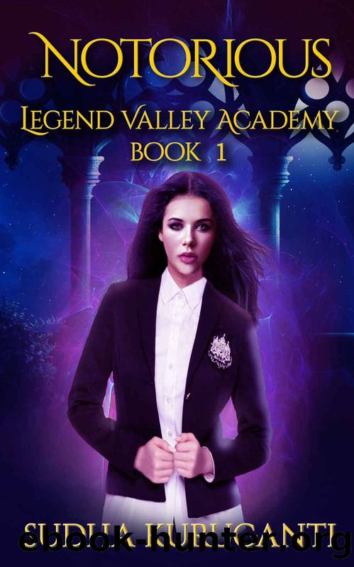 Notorious (Legend Valley Academy, Book 1): A Diverse Young Adult Multicultural Paranormal Academy Slow Burn Romance series by Sudha Kuruganti