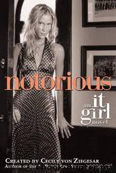 Notorious by von Ziegesar Cecily