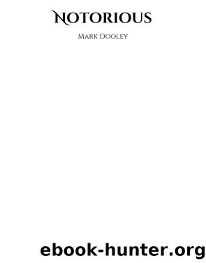Notorious: the Vespertine Mysteries, #1 by Dooley