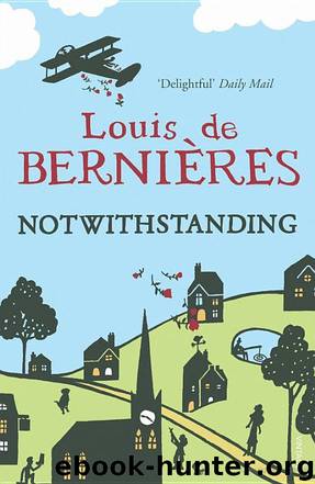 Notwithstanding by Louis de Bernières