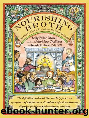 Nourishing Broth : An Old-fashioned Remedy for the Modern World (9781455551620) by Morell Sally Fallon; Daniel Kaayla T