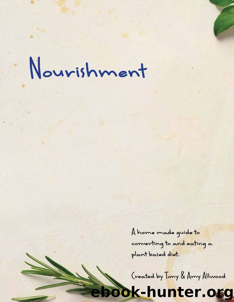 Nourishment: Our Food Never Mooed by Tony Allwood & Amy Allwood