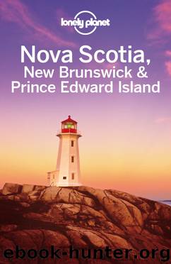 Nova Scotia, New Brunswick & Prince Edward Island Travel Guide by Lonely Planet