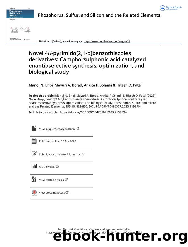 Novel 4H-pyrimido[2,1-b]benzothiazoles derivatives: Camphorsulphonic acid catalyzed enantioselective synthesis, optimization, and biological study by Bhoi Manoj N. & Borad Mayuri A. & Solanki Ankita P. & Patel Hitesh D