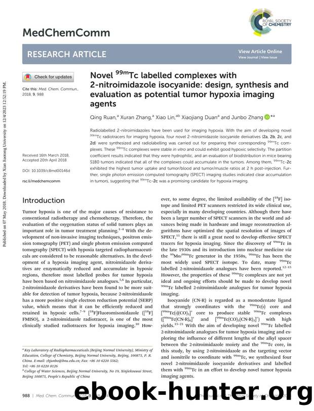 Novel 99mTc labelled complexes with 2-nitroimidazole isocyanide: design, synthesis and evaluation as potential tumor hypoxia imaging agents by Qing Ruan & Xuran Zhang & Xiao Lin & Xiaojiang Duan & Junbo Zhang