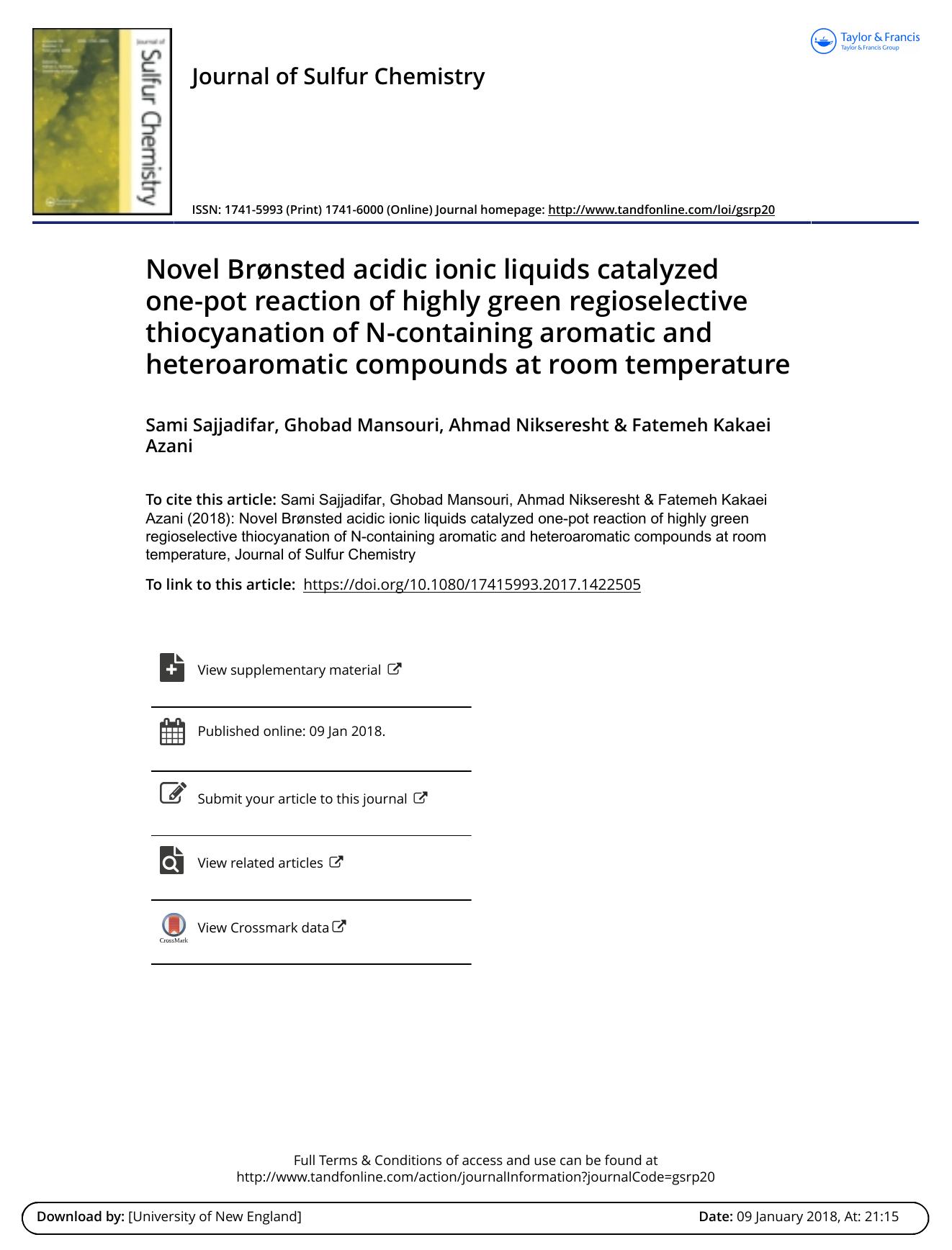 Novel BrÃ¸nsted acidic ionic liquids catalyzed one-pot reaction of highly green regioselective thiocyanation of N-containing aromatic and heteroaromatic compounds at room temperature by Sami Sajjadifar; Ghobad Mansouri; Ahmad Nikseresht; Fatemeh Kakaei Azani
