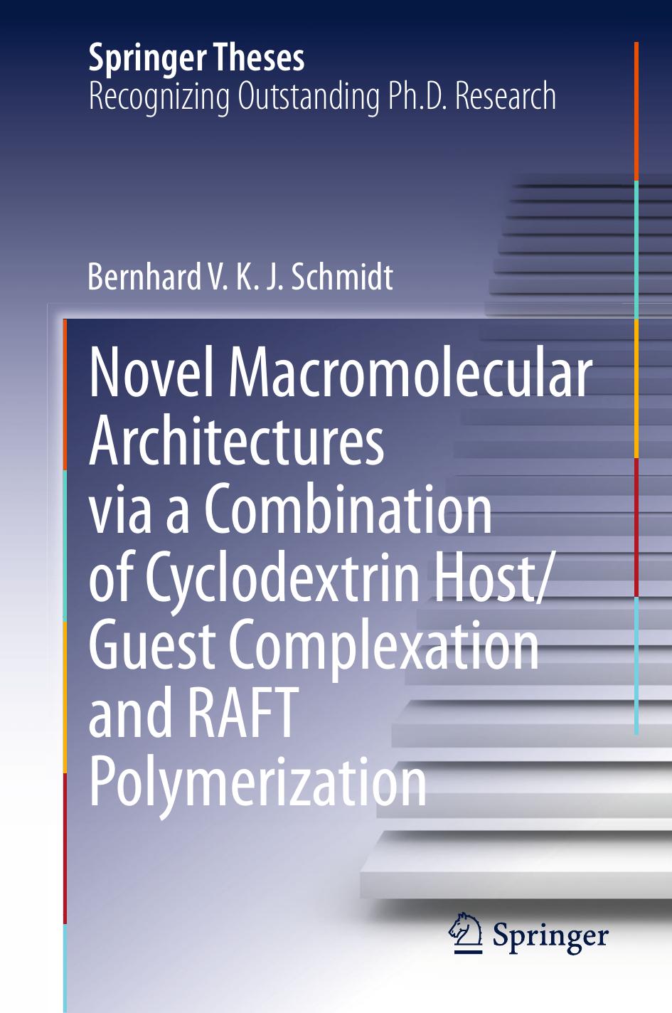 Novel Macromolecular Architectures via a Combination of Cyclodextrin Host Guest Complexation and RAFT Polymerization (2014) by Unknown