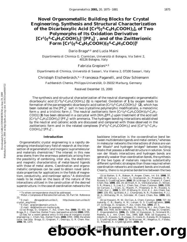 Novel Organometallic Building Blocks for Crystal Engineering. Synthesis and Structural Characterization of the Dicarboxylic Acid [Cr0(eta6-C6H5COOH)2], of Two Polymorphs of Its Oxi by unknow