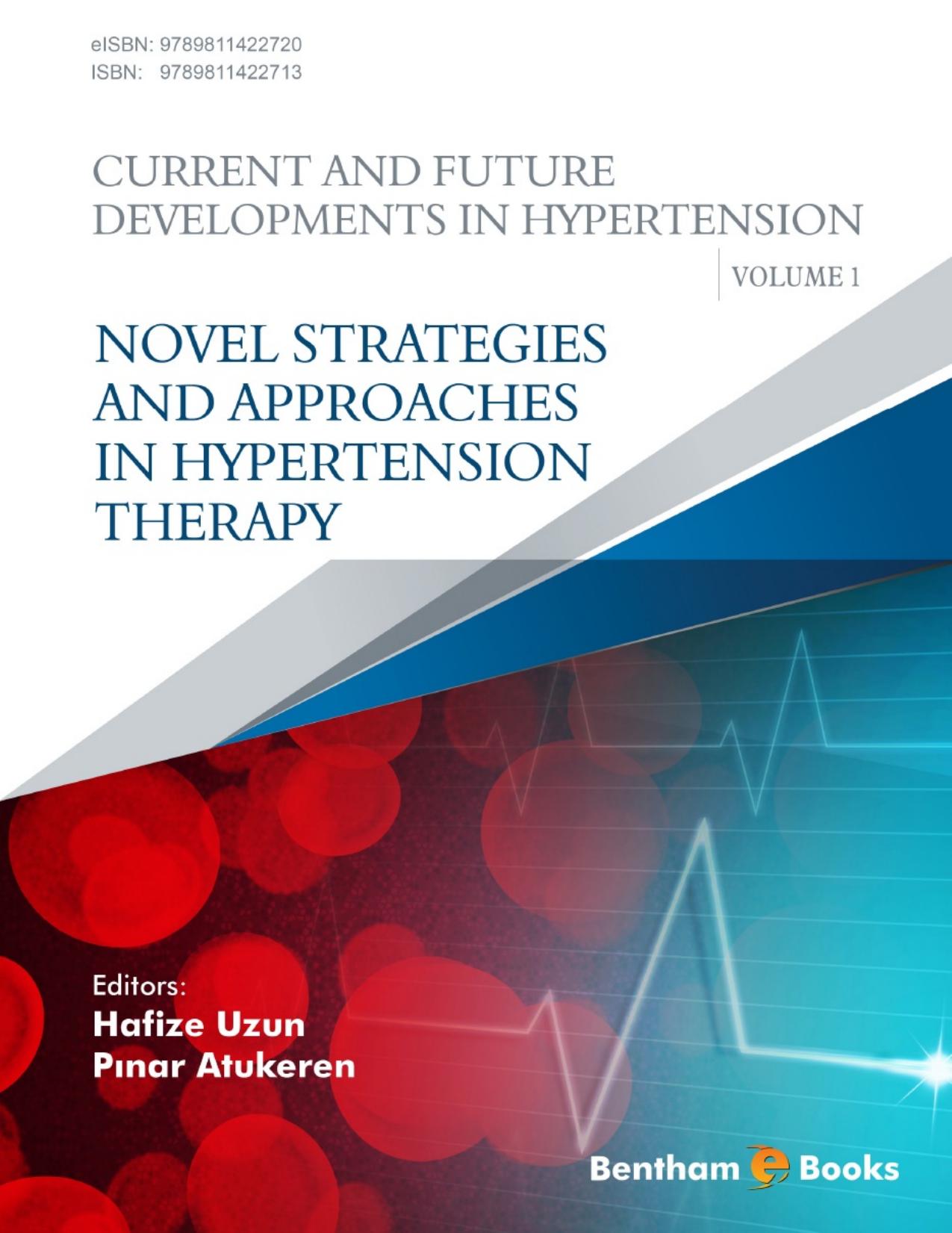Novel Strategies and Approaches in Hypertension Therapy by Hafize Uzun; Pınar Atukeren; Pınar Atukeren
