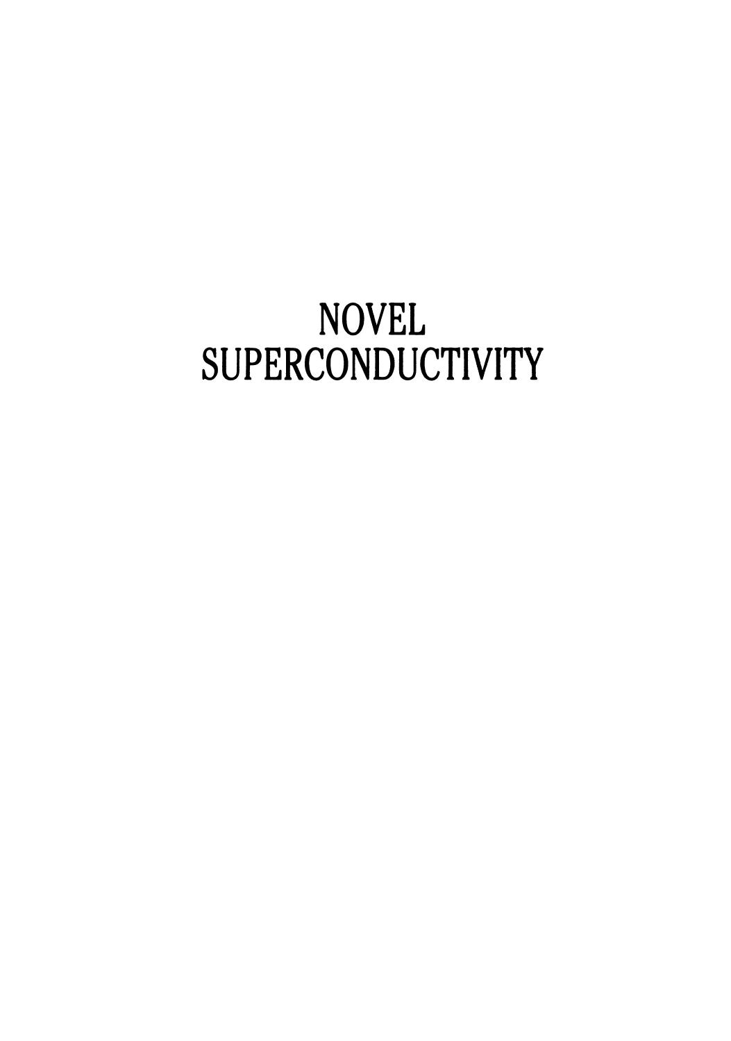 Novel Superconductivity by E. A. Edelsack D. U. Gubser S. A. Wolf (auth.) Stuart A. Wolf Vladimir Z. Kresin (eds.)