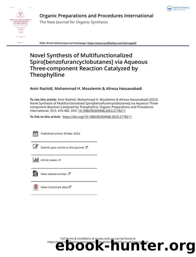 Novel Synthesis of Multifunctionalized Spiro[benzofurancyclobutanes] via Aqueous Three-component Reaction Catalyzed by Theophylline by Rashidi Amir & Mosslemin Mohammad H. & Hassanabadi Alireza