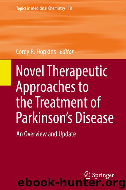 Novel Therapeutic Approaches to the Treatment of Parkinson’s Disease by Corey R. Hopkins