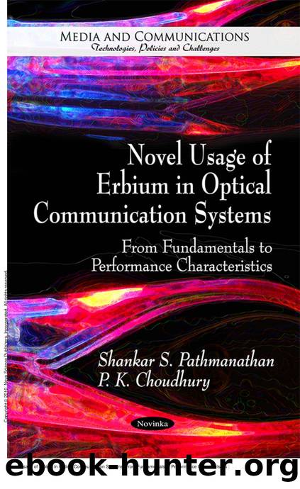 Novel Usage of Erbium in Optical Communication Systems: From Fundamentals to Performance Characteristics : From Fundamentals to Performance Characteristics by Shankar S. Pathmanathan; P.K. Choudhury