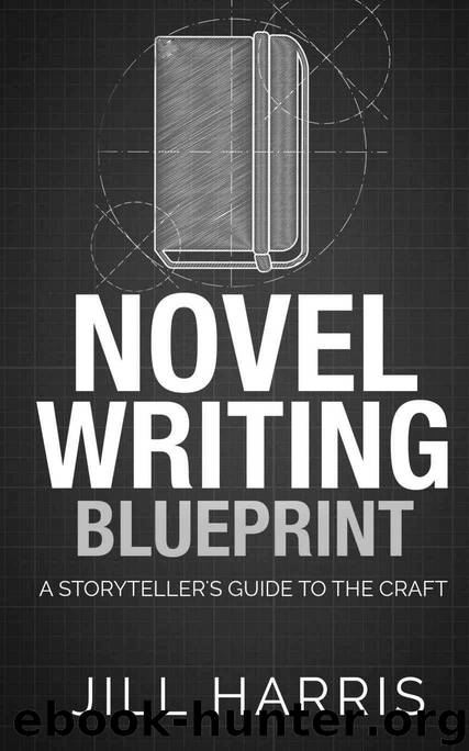 Novel Writing Blueprint: A storytellers guide to the craft by Jill Harris