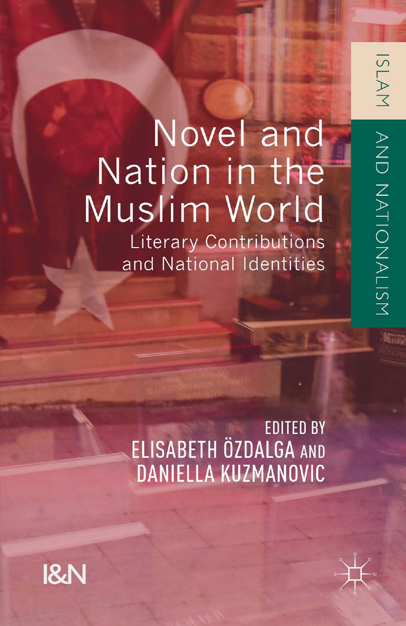 Novel and Nation in the Muslim World: Literary Contributions and National Identities by Elisabeth Özdalga Daniella Kuzmanovic (eds.)