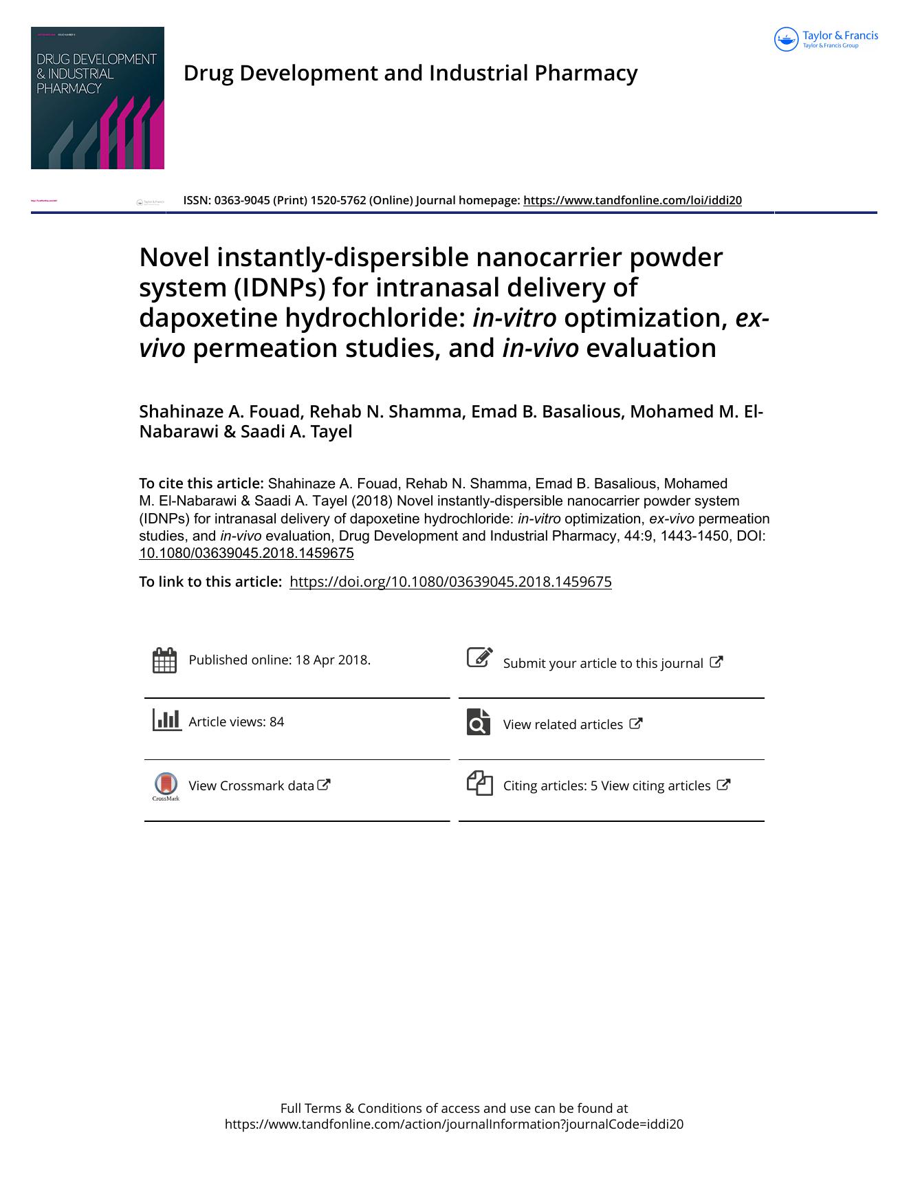 Novel instantly-dispersible nanocarrier powder system (IDNPs) for intranasal delivery of dapoxetine hydrochloride: in-vitro optimization, ex-vivo permeation studies, and in-vivo evaluation by Fouad Shahinaze A. & Shamma Rehab N. & Basalious Emad B. & El-Nabarawi Mohamed M. & Tayel Saadi A