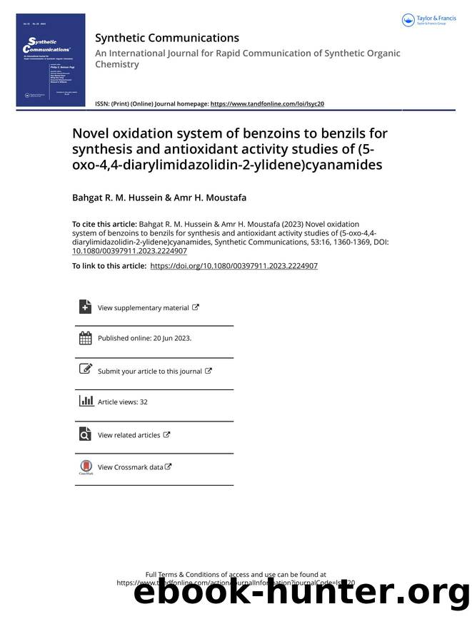 Novel oxidation system of benzoins to benzils for synthesis and antioxidant activity studies of (5-oxo-4,4-diarylimidazolidin-2-ylidene)cyanamides by Hussein Bahgat R. M. & Moustafa Amr H