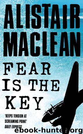 Novel.06.Fear.is.the.Key.1961 by Maclean Alistair
