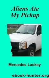 Novella - Aliens Ate My Pickup by Mercedes Lackey
