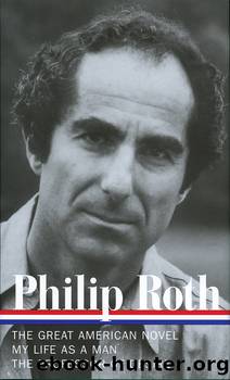 Novels 1973-1977: The Great American Novel  My Life as a Man  the Professor of Desire by Roth Philip