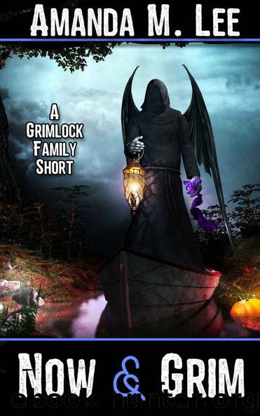 Now & Grim: A Grimlock Family Short by Amanda M. Lee