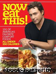 Now Eat This!: 150 of America's Favorite Comfort Foods, All Under 350 Calories by Rocco Dispirito