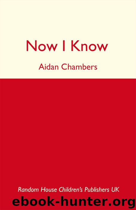 Now I Know by Aidan Chambers