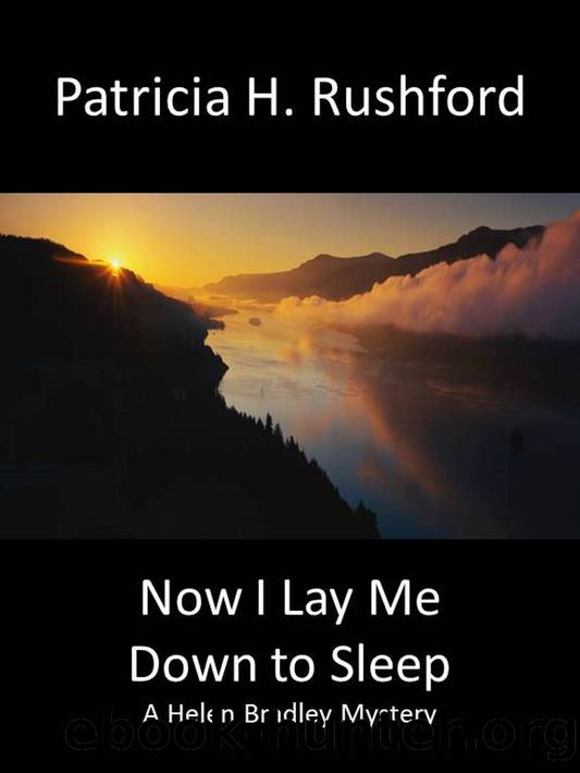 Now I Lay Me Down to Sleep: A Helen Bradley Mystery (Helen Bradley Mysteries Book 2) by Patricia H. Rushford