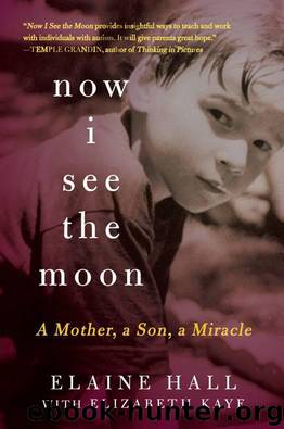 Now I See the Moon: A Mother, a Son, a Miracle by Hall Elaine