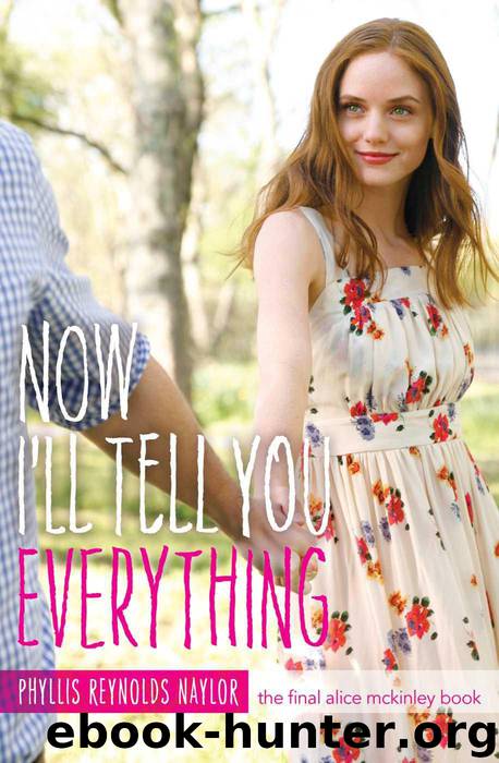 Now I'll Tell You Everything by Phyllis Reynolds Naylor