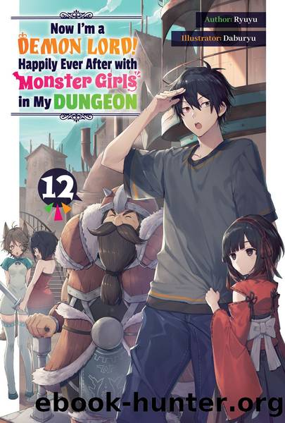 Now I'm a Demon Lord! Happily Ever After with Monster Girls in My Dungeon: Volume 12 [Complete] by Ryuyu