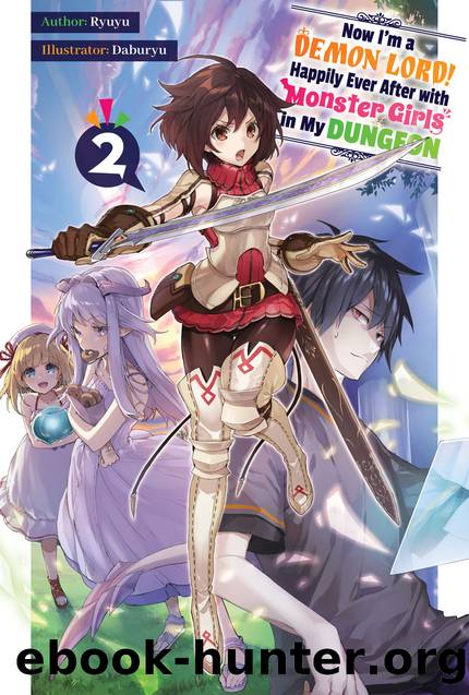 Now I'm a Demon Lord! Happily Ever After with Monster Girls in My Dungeon: Volume 2 [Complete] by Ryuyu