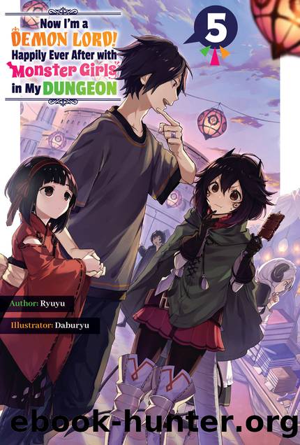 Now I'm a Demon Lord! Happily Ever After with Monster Girls in My Dungeon: Volume 5 [Parts 1 to 5] by Ryuyu