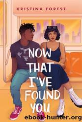 Now That I've Found You by Kristina Forest