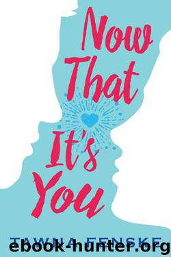 Now That It's You by Tawna Fenske