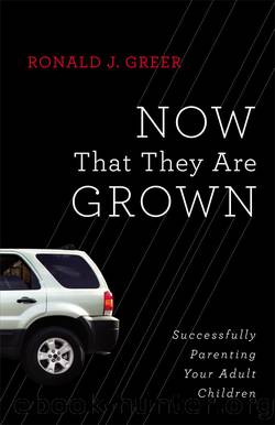 Now That They Are Grown by Ronald J. Greer