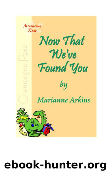 Now That We've Found You by Marianne Arkins