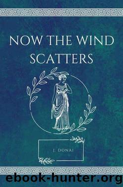 Now The Wind Scatters by J. Donai