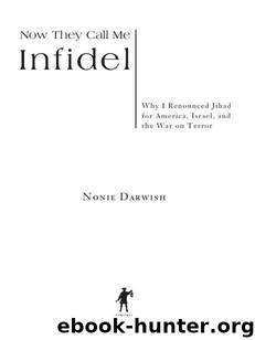 Now They Call Me Infidel: Why I Renounced Jihad for America, Israel, and the War on Terror by Darwish Nonie