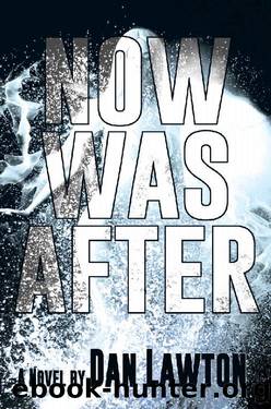 Now Was After (That Was Before Book 2) by Dan Lawton