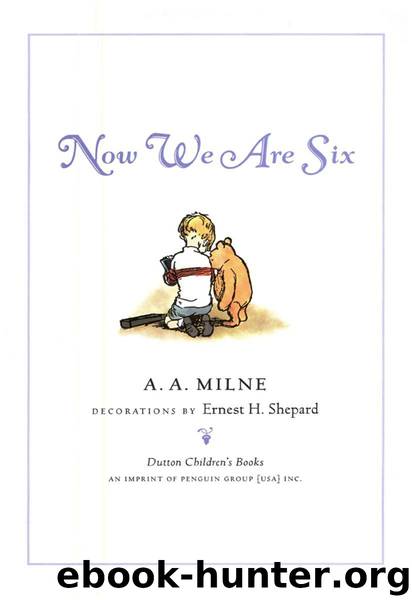Now We Are Six by A. A. Milne