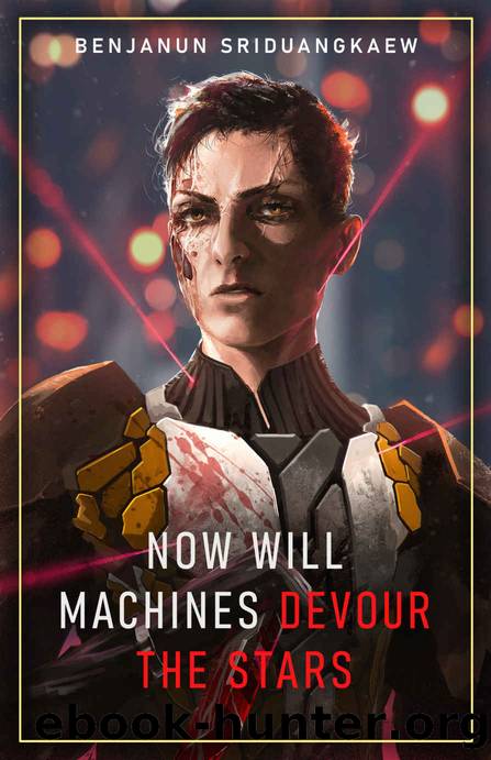 Now Will Machines Devour the Stars (Machine Mandate Book 5) by Benjanun Sriduangkaew